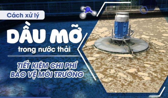Xử l&yacute; dầu mỡ thừa trong nước thải